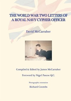 DAVID'S WAR VOLUME TWO - THE WORLD WAR TWO LETTERS OF A ROYAL NAVY CYPHER OFFICER - McCarraher, David; Mccarraher, James