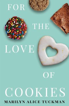 For the Love of Cookies - Tuckman, Marilyn Alice