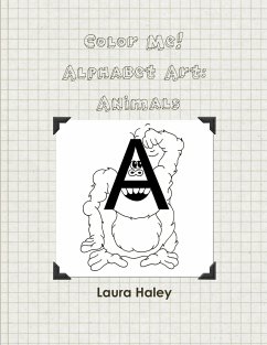 Color Me!; Alphabet Art; Animals - Haley, Laura