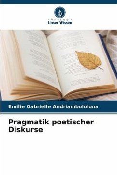 Pragmatik poetischer Diskurse - Andriambololona, Emilie Gabrielle