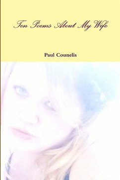 Ten Poems About My Wife - Counelis, Paul