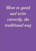 How to speak and write correctly