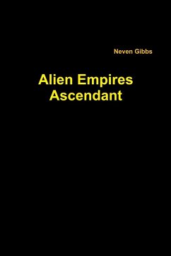 Alien Empires Ascendant - Gibbs, Neven