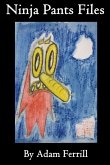 Ninja Pants Files vol 1 Ninja Pants Files vol 1
