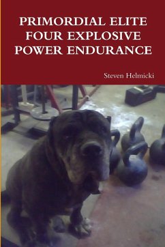 PRIMORDIAL ELITE FOUR EXPLOSIVE POWER ENDURANCE - Helmicki, Steven