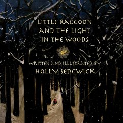 LITTLE RACCOON AND THE LIGHT IN THE WOODS - Sedgwick, Holly