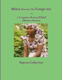 Africa Presents The Congo RDC And A Congolese Woman Chief (Mfumu-Nkento)