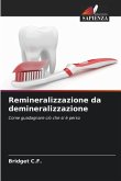 Remineralizzazione da demineralizzazione