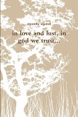 in love and lust, in god we trust...