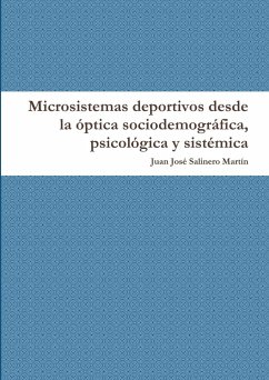Microsistemas deportivos desde la óptica sociodemográfica, psicológica y sistémica - Salinero Martín, Juan José