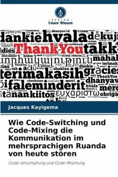 Wie Code-Switching und Code-Mixing die Kommunikation im mehrsprachigen Ruanda von heute stören - Kayigema, Jacques