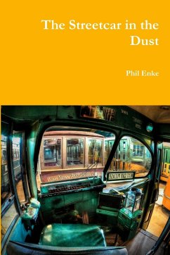The Streetcar in the Dust - Enke, Phil