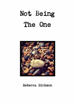 Not Being The One - Dickson, Rebecca