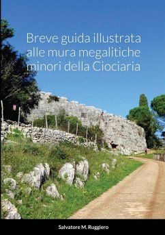 Breve guida illustrata alle mura megalitiche minori della Ciociaria - Ruggiero, Salvatore M.