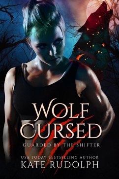 Wolf Cursed (Guarded by the Shifter) (eBook, ePUB) - Rudolph, Kate
