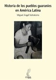 Historia de los pueblos guaraníes en América Latina (eBook, ePUB)