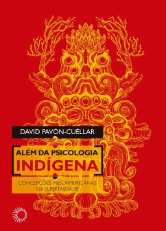 Além da Psicologia Indígena (eBook, ePUB) - Pavón-Cuéllar, David