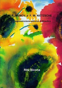 E. MUNCH e F. W. NIETZSCHE L'espressionismo pittorico e filosofico - Bivona, Rita