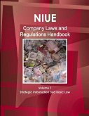 Niue Company Laws and Regulations Handbook Volume 1 Strategic Information and Basic Law