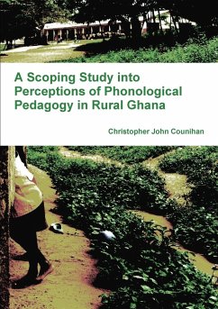 A Scoping Study into Perceptions of Phonological Pedagogy in Rural Ghana - John Counihan, Christopher