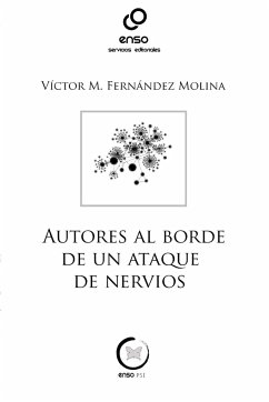 Autores al borde de un ataque de nervios - Fernández Molina, Víctor M.