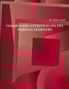 VOCABULARY ATTRITION ON EFL PERSIAN LEARNERS - Asgari, Azadeh