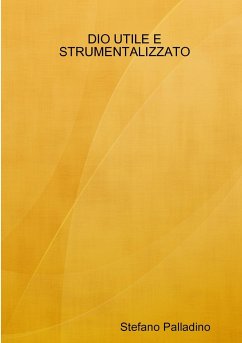 DIO UTILE E STRUMENTALIZZATO - Palladino, Stefano