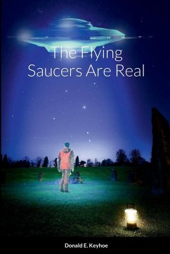 The Flying Saucers Are Real - Keyhoe, Donald E.