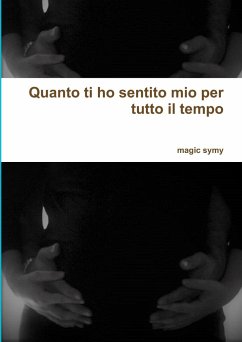 Quanto ti ho sentito mio per tutto il tempo - Symy, Magic