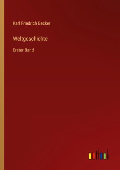 Weltgeschichte - Becker, Karl Friedrich