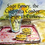 Sage Honey, the California Condor, and the 13 Turkey Vultures