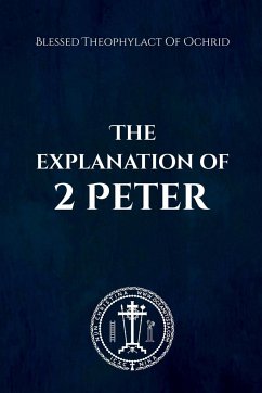 The Explanation of 2 Peter - Theophylact, Blessed; Christina, Nun; Skoubourdis, Anna