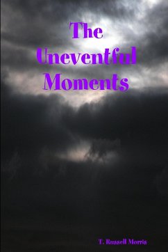 The Uneventful Moments - Morris, T. Russell