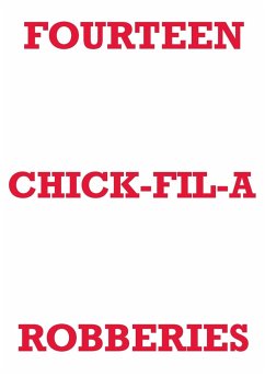 FOURTEEN CHICK-FIL-A ROBBERIES - Staniforth, Mark