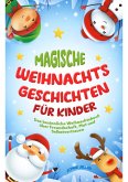 Magische Weihnachtsgeschichten für Kinder (eBook, ePUB)