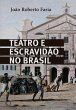Teatro e Escravidão no Brasil (eBook,... - Bild 1
