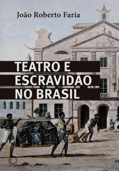 Teatro e Escravidão no Brasil (eBook, ePUB)
