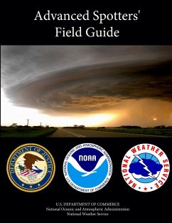 Advanced Spotters' Field Guide - Commerce, U. S. Department Of; Administration, National Oceanic and Atm; Service, National Weather