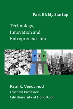 Technology, Innovation and Entrepreneurship Part III - Venuvinod, Patri K.