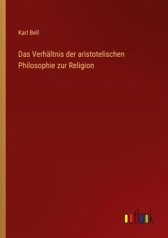 Das Verhältnis der aristotelischen Philosophie zur Religion