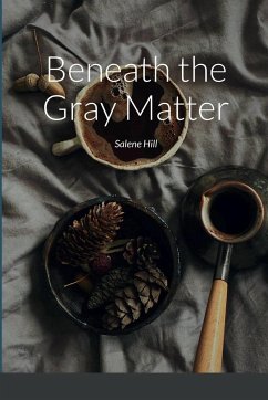Beneath the Gray Matter - Hill, Salene