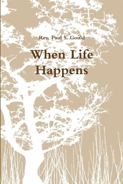 When Life Happens - Gould, Rev. Paul S.