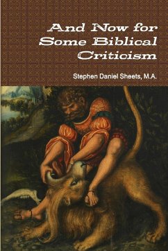 And Now for Some Biblical Criticism - Sheets, Stephen Daniel