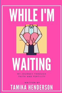 Cover While I'm Waiting A Journey through Faith and Fertility