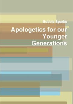 Apologetics for our Younger Generations - Sparks, Bobbie