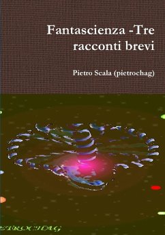 Fantascienza -Tre racconti brevi - Scala (Pietrochag), Pietro