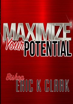 Maximize Your Potential - Clark, Bishop Eric K