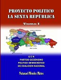 Proyecto Político La Sexta República - Primera Parte