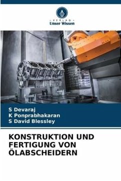 KONSTRUKTION UND FERTIGUNG VON ÖLABSCHEIDERN - Devaraj, S;Ponprabhakaran, K;David Blessley, S