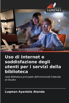 Uso di Internet e soddisfazione degli utenti per i servizi della biblioteca - Atanda, Luqman Ayanlola